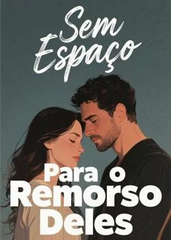 Capa do romance Sem Espaço Para o Remorso Deles