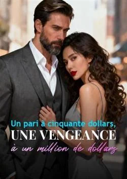 Couverture du roman Un pari à cinquante dollars, une vengeance à un million de dollars