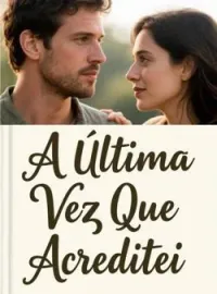 Capa do romance A Última Vez Que Acreditei