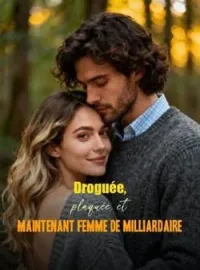 Couverture du roman Droguée, plaquée, et maintenant femme de milliardaire