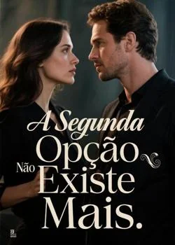 Capa do romance A Segunda Opção Não Existe Mais