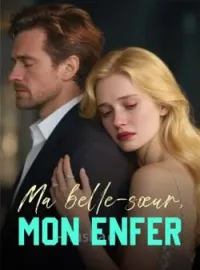 Couverture du roman Ma belle-sœur, mon enfer