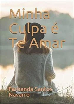 Capa do romance Minha Culpa é te Amar 