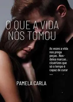 Capa do romance O QUE A VIDA NOS TOMOU
