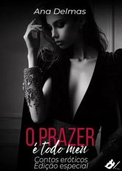 Capa do romance O prazer é todo meu - Contos eróticos - Edição especial