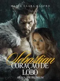 Capa do romance Sebastian - Coração de homem, alma de lobo
