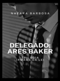 Capa do romance Delegado: Ares Baker - Livro.I
