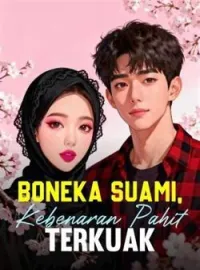 Boneka Suami, Kebenaran Pahit Terkuak