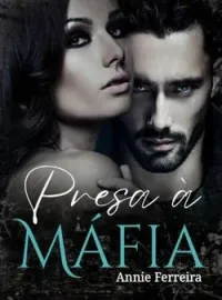 Capa do romance PRESA À MÁFIA : ROMANCE DARK