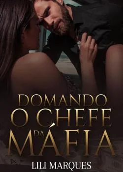 Capa do romance Domando O Chefe da Máfia