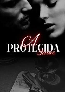 Capa do romance A Protegida: Secrets 