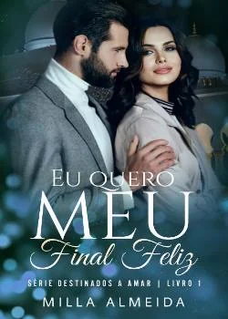 Capa do romance Eu Quero Meu Final Feliz Série Destinados a Amar 1