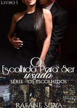 Capa do romance O Escolhido para ser Usado - Livro 1