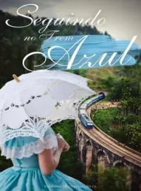 Capa do romance Seguindo no trem azul