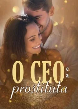 Capa do romance O CEO E A PROSTITUTA 