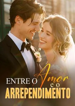 Capa do romance Entre o amor e o arrependimento