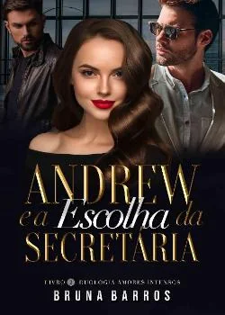 Capa do romance Andrew e a Escolha da Secretária - Duologia Amores Intensos Livro 2