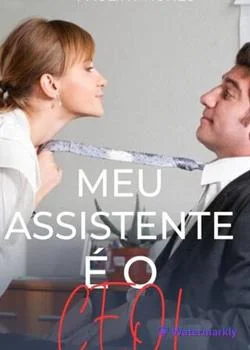 Capa do romance MEU ASSISTENTE É O CEO!