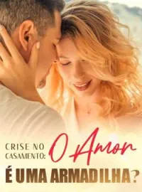 Capa do romance Crise no casamento: o amor é uma armadilha?