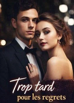 Couverture du roman Trop tard pour les regrets