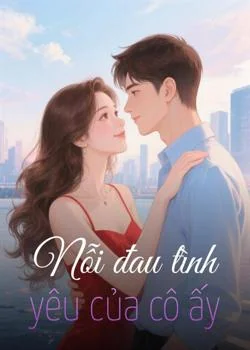 Bìa tiểu thuyết Nỗi đau tình yêu của cô ấy