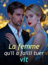 Couverture du roman La femme qu'il a failli tuer vit