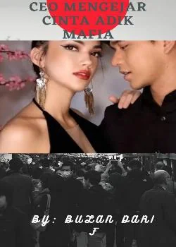 CEO Mengejar Cinta Adik Mafia