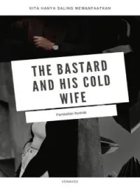 Sampul Novel The Bastard and His Cold Wife