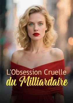 Couverture du roman L'Obsession Cruelle du Milliardaire