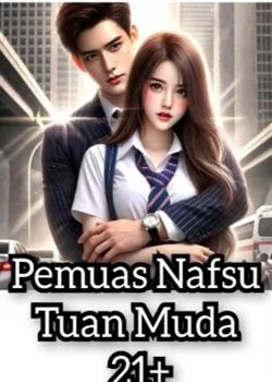 Pemuas Nafsu Tuan Muda 21+