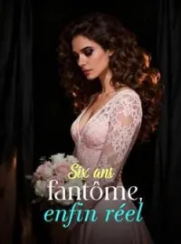 Couverture du roman Six ans fantôme, enfin réel