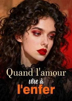 Couverture du roman Quand l'amour vire à l'enfer