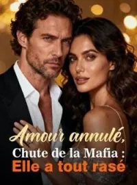Couverture du roman Amour annulé, Chute de la Mafia : Elle a tout rasé