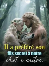 Il a préféré son fils secret à notre chiot à naître.