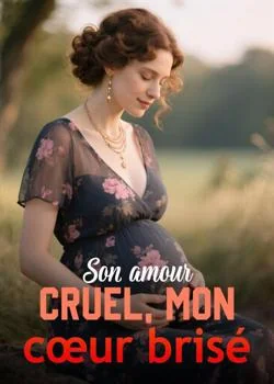 Couverture du roman Son amour cruel, mon cœur brisé