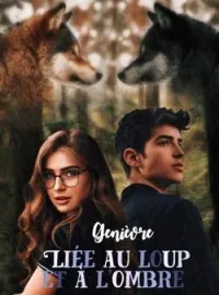 Liée au loup et à l'ombre 