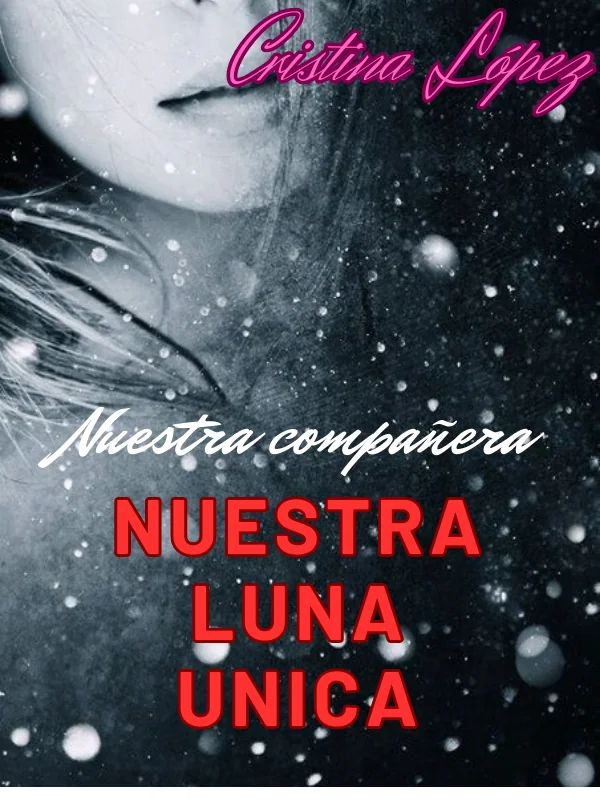 Portada de la novela Nuestra Luna única