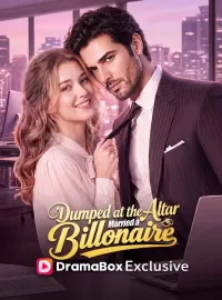 Dumped at the Altar, Married a BillionaireMini Series