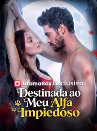 Destinada ao Meu Alfa ImpiedosoDramas Curtos