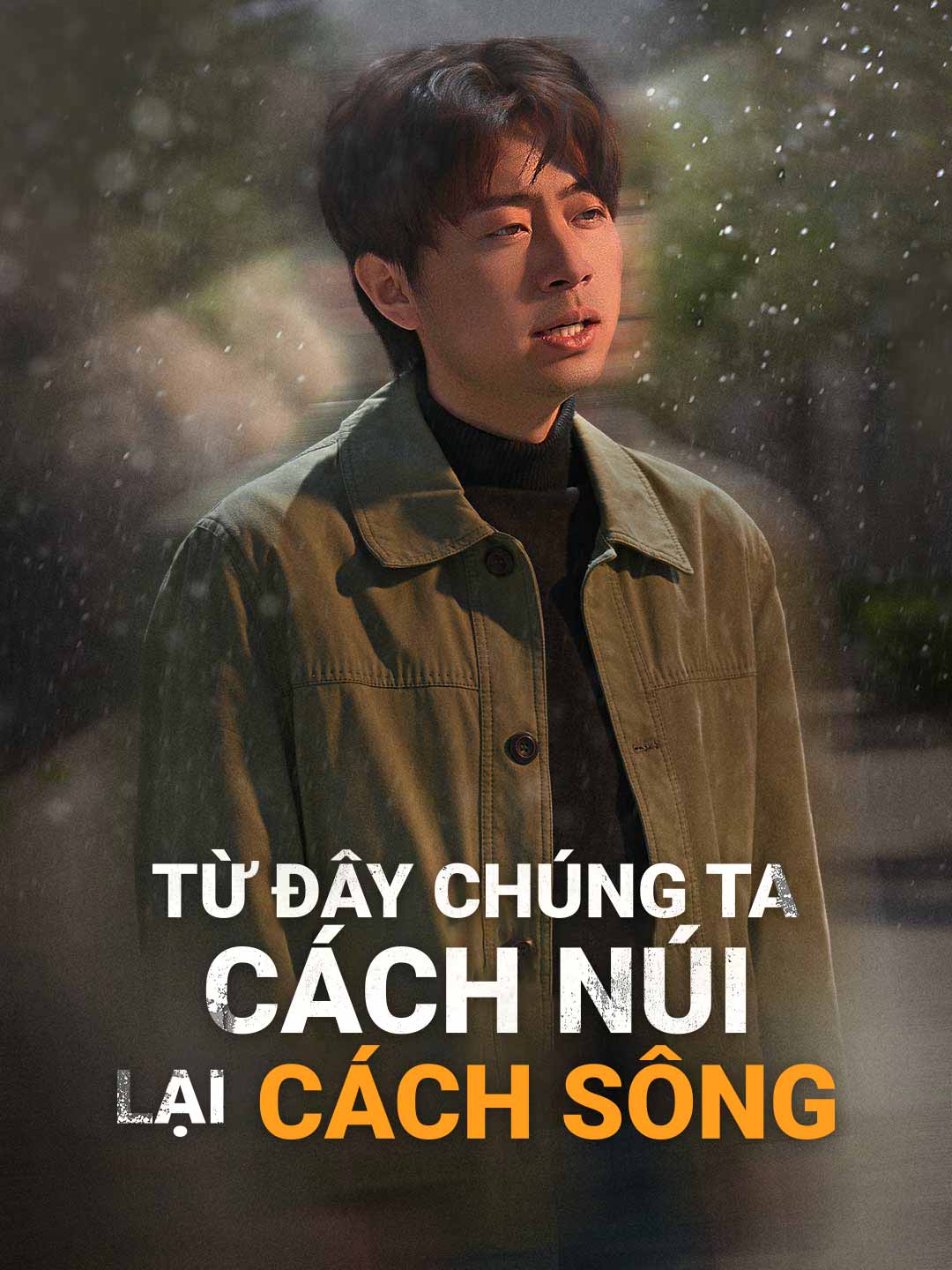 Từ Đây Chúng Ta Cách Núi Lại Cách SôngPhim bộ ngắn