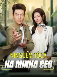 Ninguém Toca na Minha CEOMini Séries