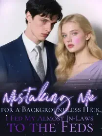 Mistaking Me for a Backgroundless Hick, I Fed My Almost In-Laws to the Feds Novel Cover