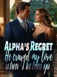 Alpha's Regret: He craved my love when I let him go Novel Cover