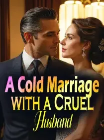 A Cold Marriage with a Cruel Husband