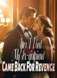 After I Died, My Ex-girlfriend Came Back For Revenge Novel Cover