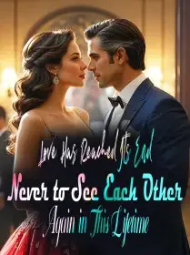 Love Has Reached Its End, Never to See Each Other Again in This Lifetime