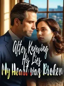 After Knowing His Lies, My Heart was Broken Novel Cover