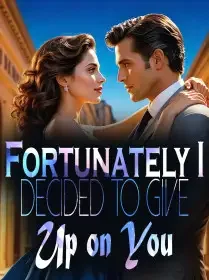 Fortunately, I Decided to Give Up on You Novel Cover
