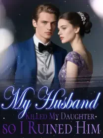 My Husband Killed My Daughter so I Ruined Him Novel Cover
