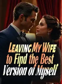 Leaving My Wife to Find the Best Version of Myself